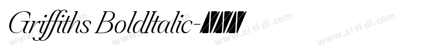 Griffiths BoldItalic字体转换